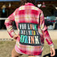 Need A Drink Flannel (Small)